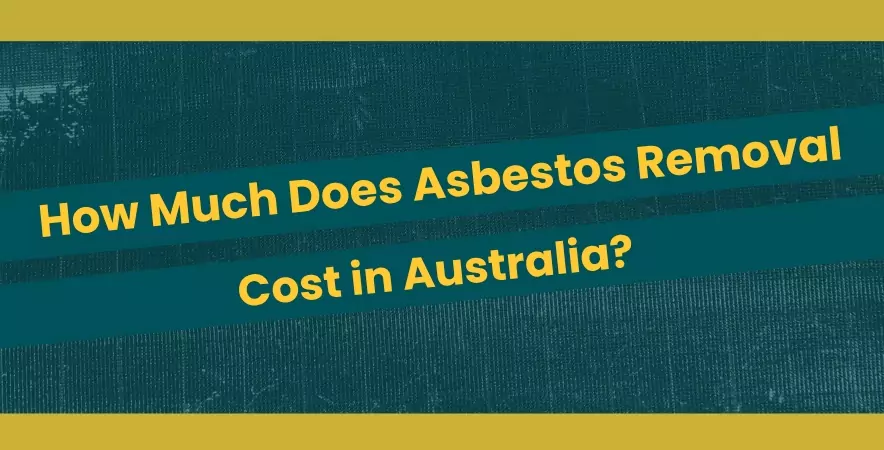 How Much Does Asbestos Removal Cost in Australia